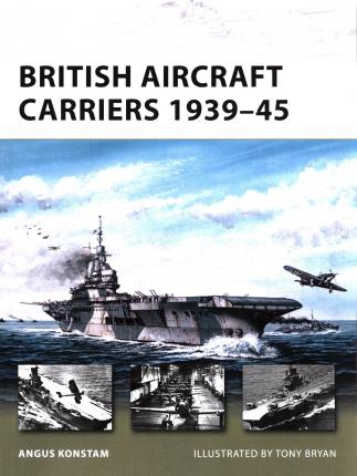 British Aircraft Carriers 1939-45