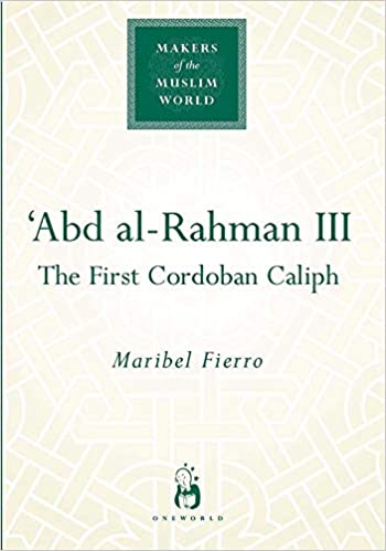 Makers Of The Muslim World: `abd Al-rahman Iii