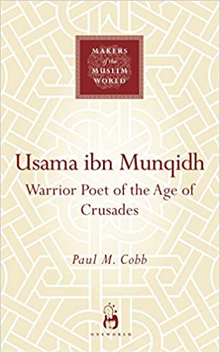 Makers Of The Muslim World: Usama Ibn Munqidh