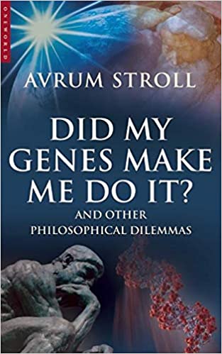 Did My Genes Make Me Do It ?and Other Philosophical Dil