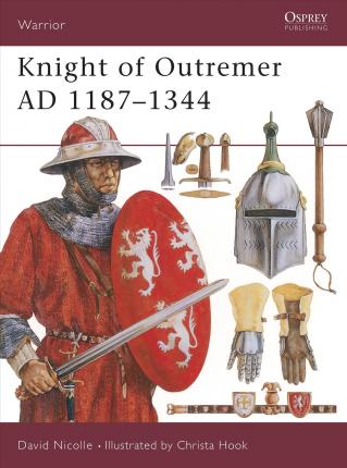 Knight Of Outremer Ad 1187-1344