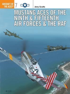 Mustang Aces Of The Ninth & Fifteenth Air Forces & The Raf