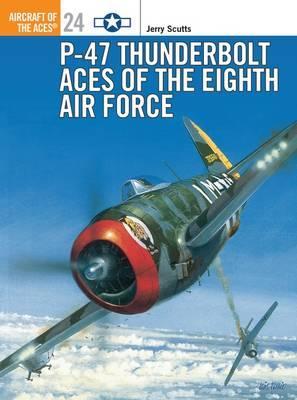 P-47 Thunderbolt Aces Of The Eighth Air Force