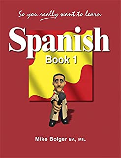 So You Really Want To Learn Spanish - Book 1