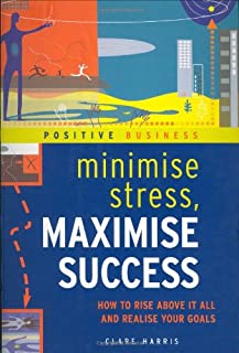 Minimise Stress, Maximise Success