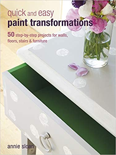 Quick And Easy Paint Transformations 50 Step-by-step Projects For Walls Floors Stairs And Furniture