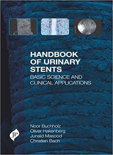 Handbook Of Urinary Stents Basic Science And Clinical Applications