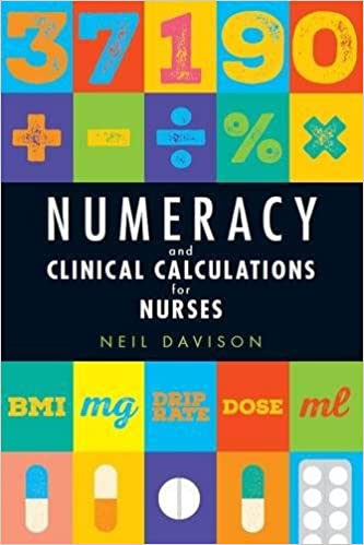 Numeracy And Clinical Calculations For Nurses