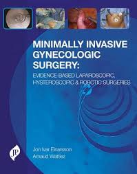 Minimally Invasive Gynecologic Surgery Evidence-based Lap.hyster. And Robotic Procedures
