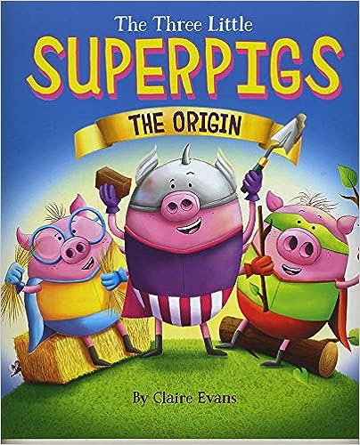 The Three Little Superpigs: Once Upon A Time