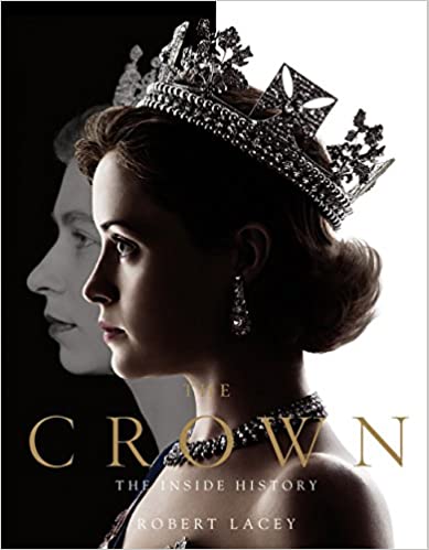 The Crown: The Official Book Of The Hit Netflix Series