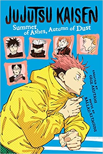 Jujutsu Kaisen: Summer Of Ashes, Autumn Of Dust (jujutsu Kaisen Novels)