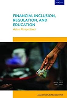 Financial Inclusion, Regulation, & Education: Asian Perspect