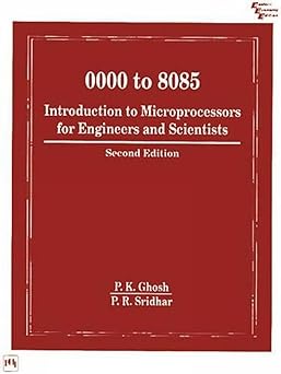 0000 To 8085: Introduction To Microprocessors For Engineers And Scientists 2nd Ed