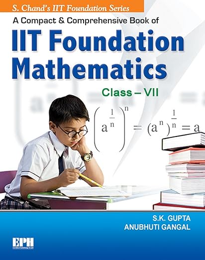 A Compact & Comprehensive Book Of Iit Foundation Mathematics
Class 7