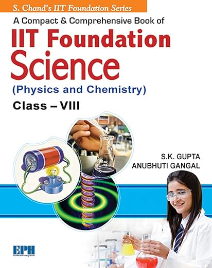 A Compact & Comprehensive Book Of Iit Foundation (physics &
Chemistry) Class 8
