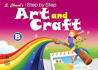 S. Chand's Step By Step Art And Craft B