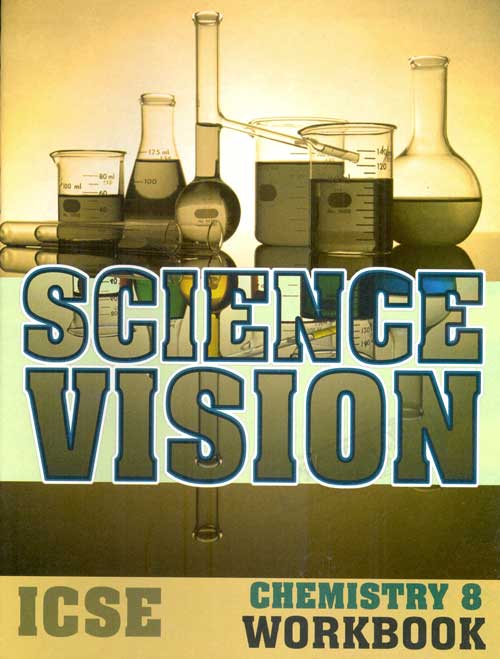 Science Vision Icse Chemistry 8 Workbook