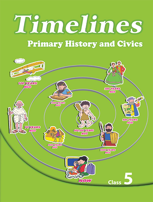 Timelines: History And Civics - Class 5