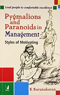 Pygmalions And Paranoids In Management