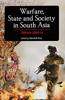 Warfare State And Society In South Asia