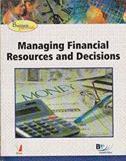 Business Essentials: Managing Financial Resrce & Desion