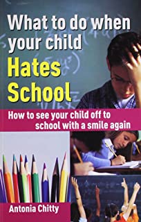 What To Do When Your Child Hates School