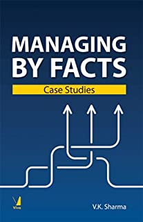 Managing By Facts: Case Studies