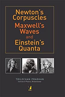 Newton's Corpuscles, Maxwell's Waves, And Einstein Quanta