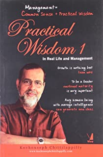 Practical Wisdom 1: In Real Life And Management