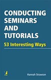 Conducting Seminars And Tutorials, 53 Interesting Ways