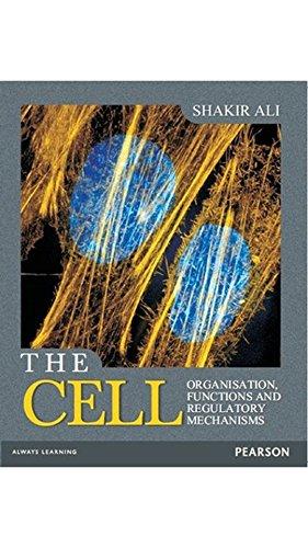 The Cell: Organization, Functions And Regulatory Mechanisms