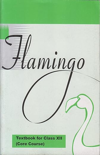 Flamingo - Textbook In English (core Course) For Class - 12 - Ncert