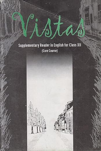 Vistas (core Course) - Supplementary Reader In English For Class - 12- Ncert