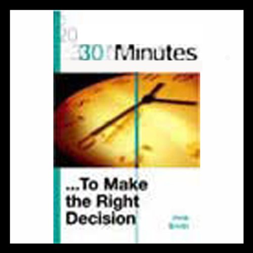 30 Minutes: To Make The Right Decision