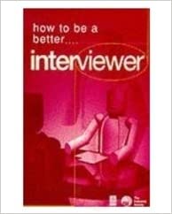 How To Be A Better...interviewer