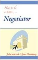 How To Be A Better....negotiator