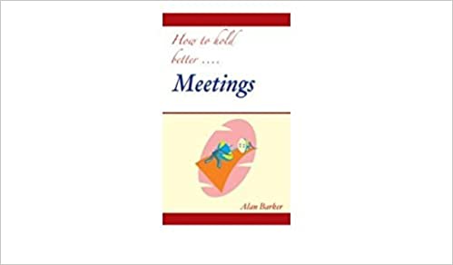 How To Hold Better....meetings