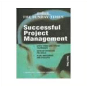 Sunday Times Creating Success: Successful Project Mgmt