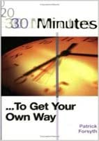 30 Minutes: To Get Your Own Way