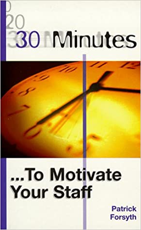 30 Minutes: To Motivate Your Staff