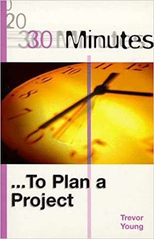 30 Minutes: To Plan A Project