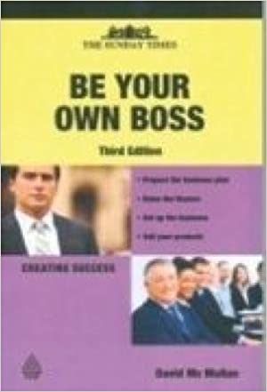Sunday Times Creating Success: Be Your Own Boss, 3/e