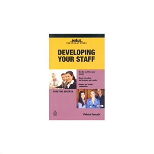 Sunday Times Creating Success: Developing Your Staff