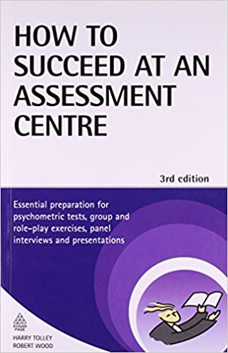 How To Succeed At An Assessment Centre, 3/e