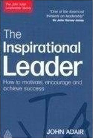 John Adair Leadership Lib.: The Inspirational Leader