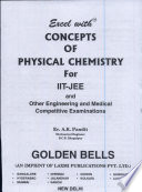 Excel With Concepts Of Physical Chemistry For Iit Jee & Other Competitive Examinations