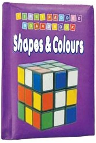 Shapes And Colours (first Padded Board Books)