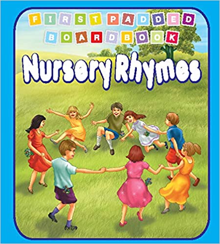Nursery Rhymes Padded Board Book For Children Age 0-2 Years- Early Learning First Padded Board Book Series