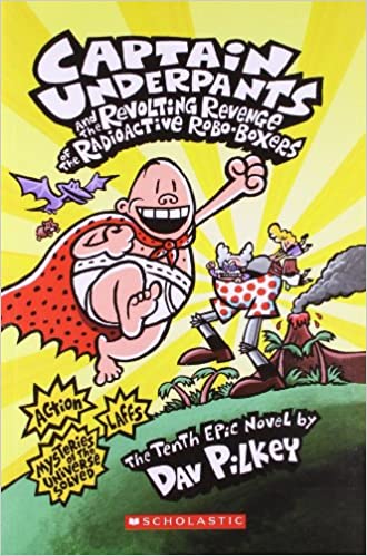 Captain Underpants And The Revolting Revenge Of The Radioactive Robo-boxers